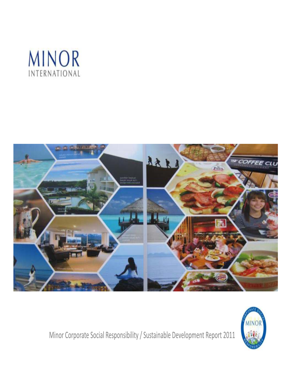 Minor Corporate Social Responsibility / Sustainable Development Report 2011 Our Journey to Sustainability