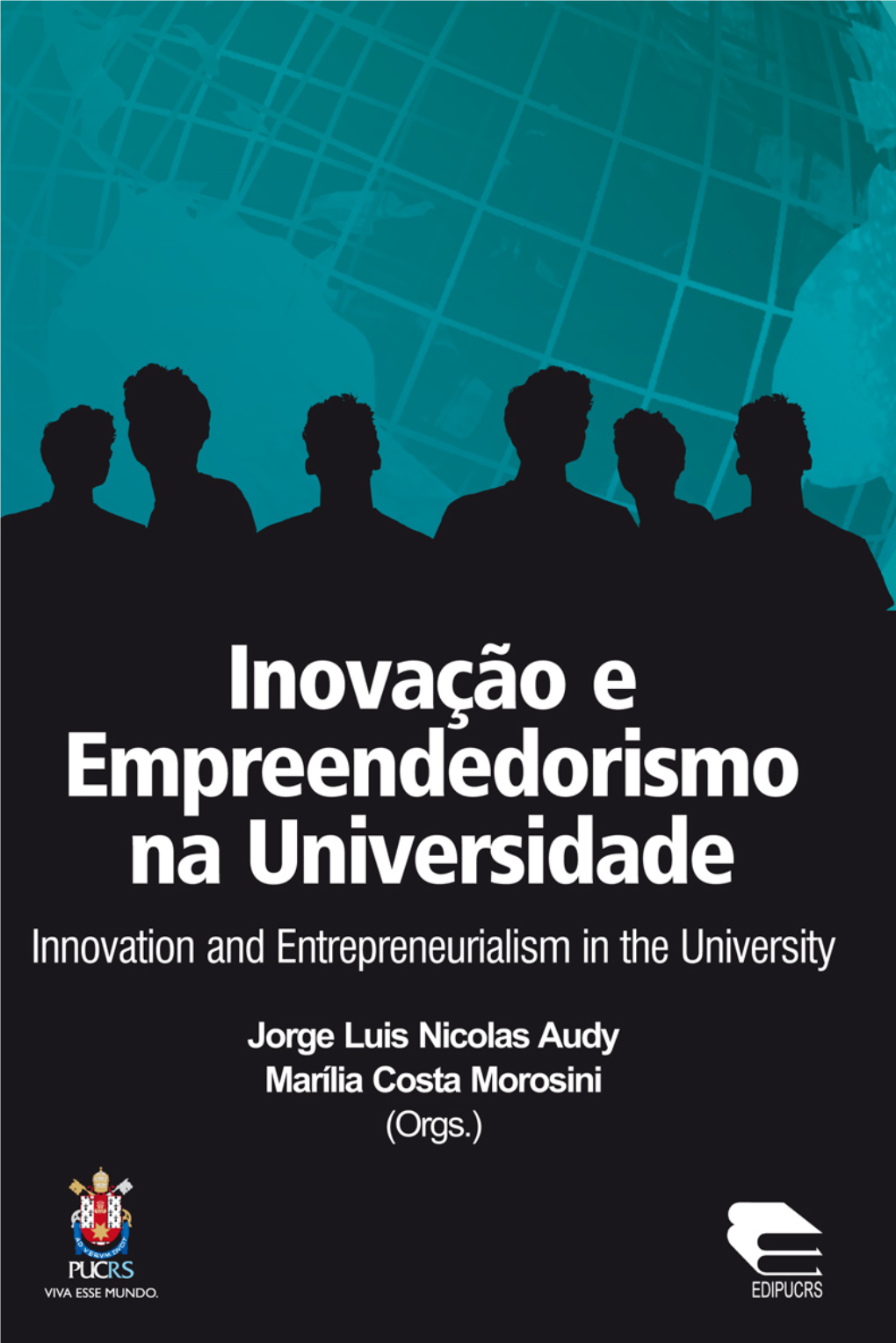 Inovação E Empreendedorismo Na Universidade = Innovation and Entrepreneurialism in the University / [Org