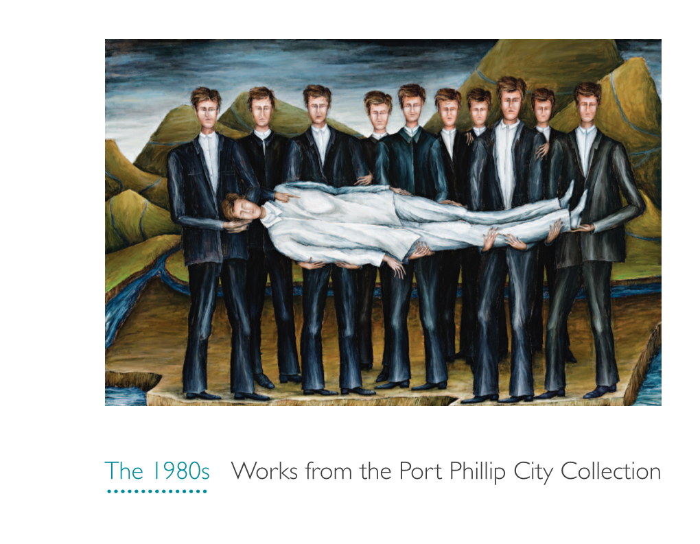 The 1980S Works from the Port Phillip City Collection Image Acknowledgements