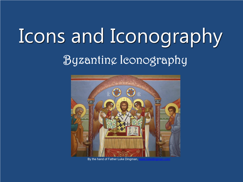 Icons and Iconography Byzantine Iconography