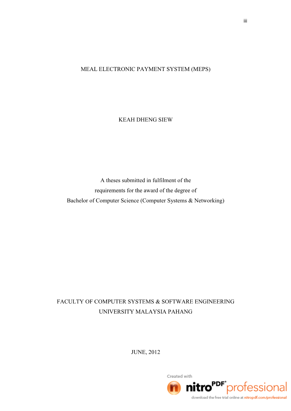 MEAL ELECTRONIC PAYMENT SYSTEM (MEPS) KEAH DHENG SIEW a Theses Submitted in Fulfilment of the Requirements for the Award Of