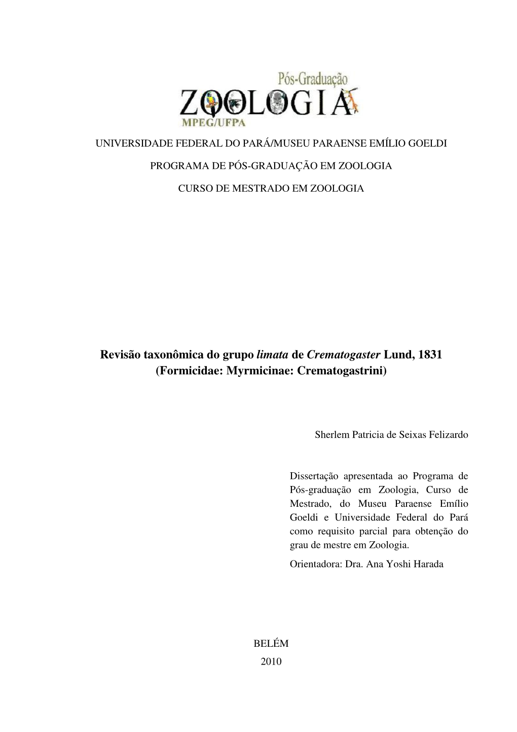 Revisão Taxonômica Do Grupo Limata De Crematogaster Lund, 1831 (Formicidae: Myrmicinae: Crematogastrini)