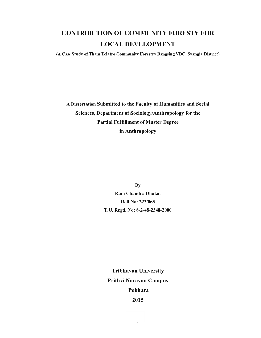 CONTRIBUTION of COMMUNITY FORESTY for LOCAL DEVELOPMENT (A Case Study of Tham Telatro Community Forestry Bangsing VDC, Syangja District)