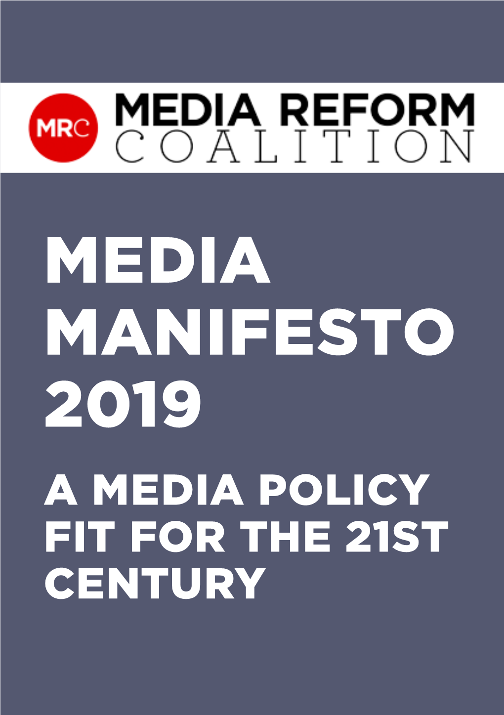 Media Manifesto 2019 a Media Policy Fit for the 21St Century Introduction