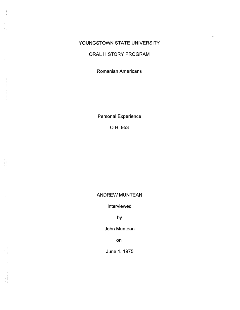 Youngstown State University Oral History Program on Romanian Culture in Mahoning County, by John Muntean, at 815 Detroit Avenue, on June 1, 1975 at 2.00 Pm