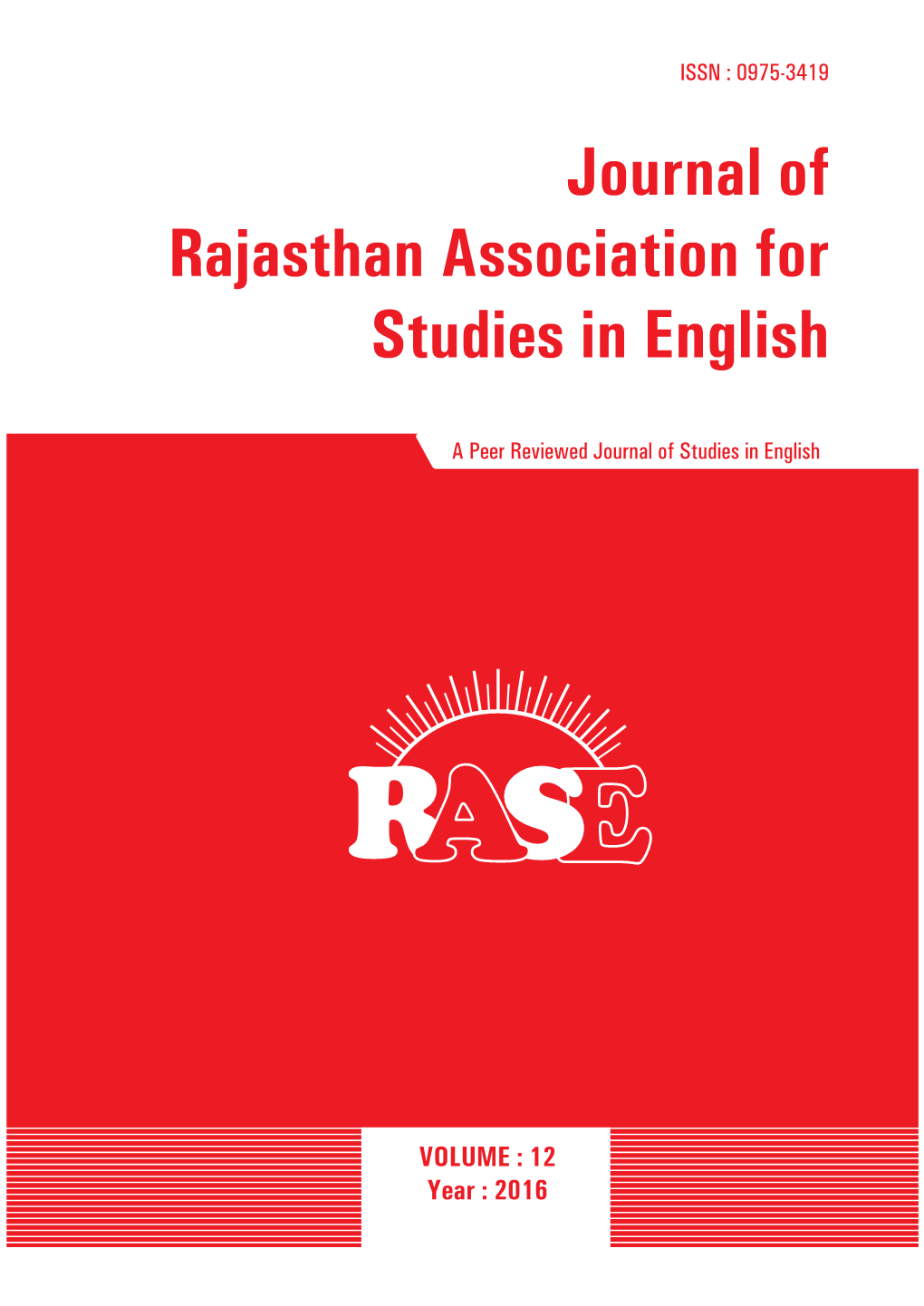 VOLUME : 12 Year : 2016 the JOURNAL of RASE a Peer Reviewed Journal of Studies in English