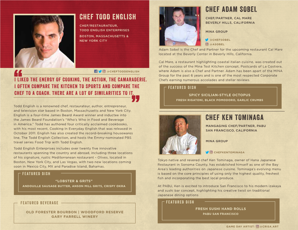 Chef Adam Sobel Chef Ken Tominaga Chef Todd English