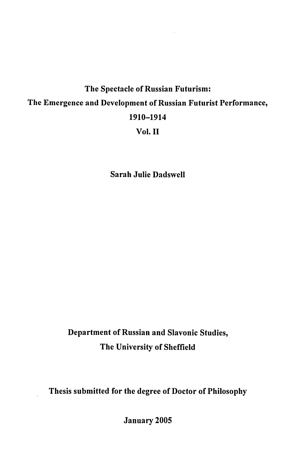 The Spectacle of Russian Futurism: the Emergence and Development of Russian Futurist Performance, 1910-1914 Vol