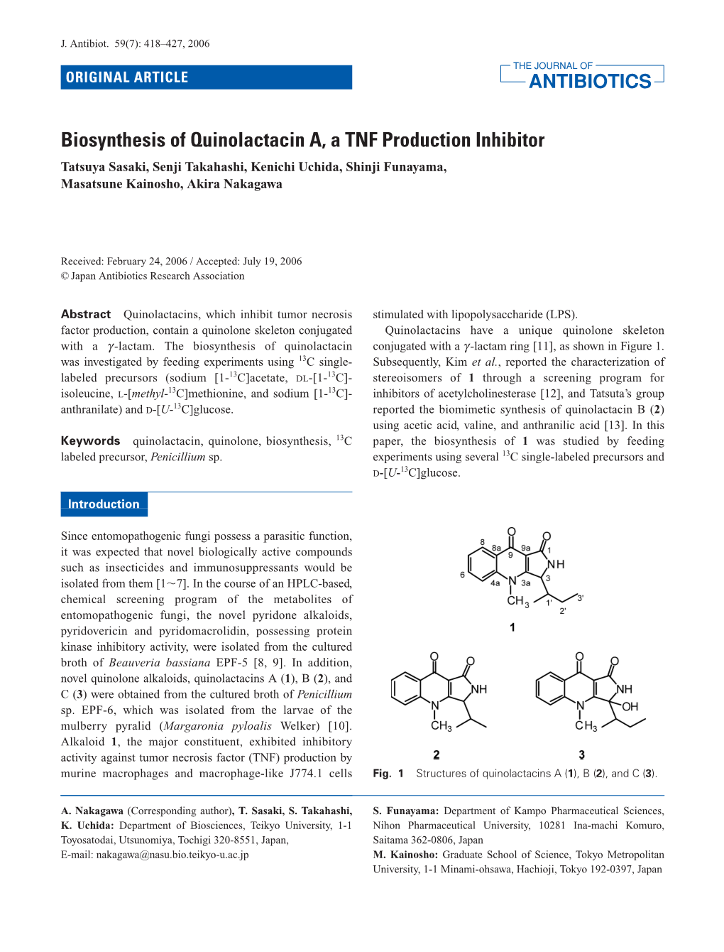 Biosynthesis of Quinolactacin A, a TNF Production Inhibitor Tatsuya Sasaki, Senji Takahashi, Kenichi Uchida, Shinji Funayama, Masatsune Kainosho, Akira Nakagawa