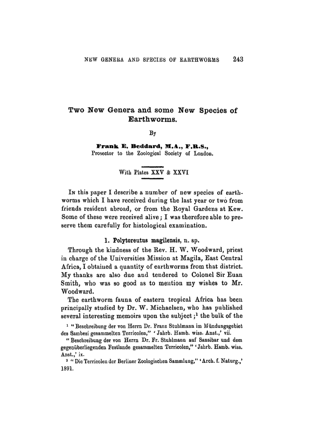 Two New Genera and Some New Species of Earthworms. by Frank E, Beddard, M.A., F.R.S., Prosector to the Zoological Society of London