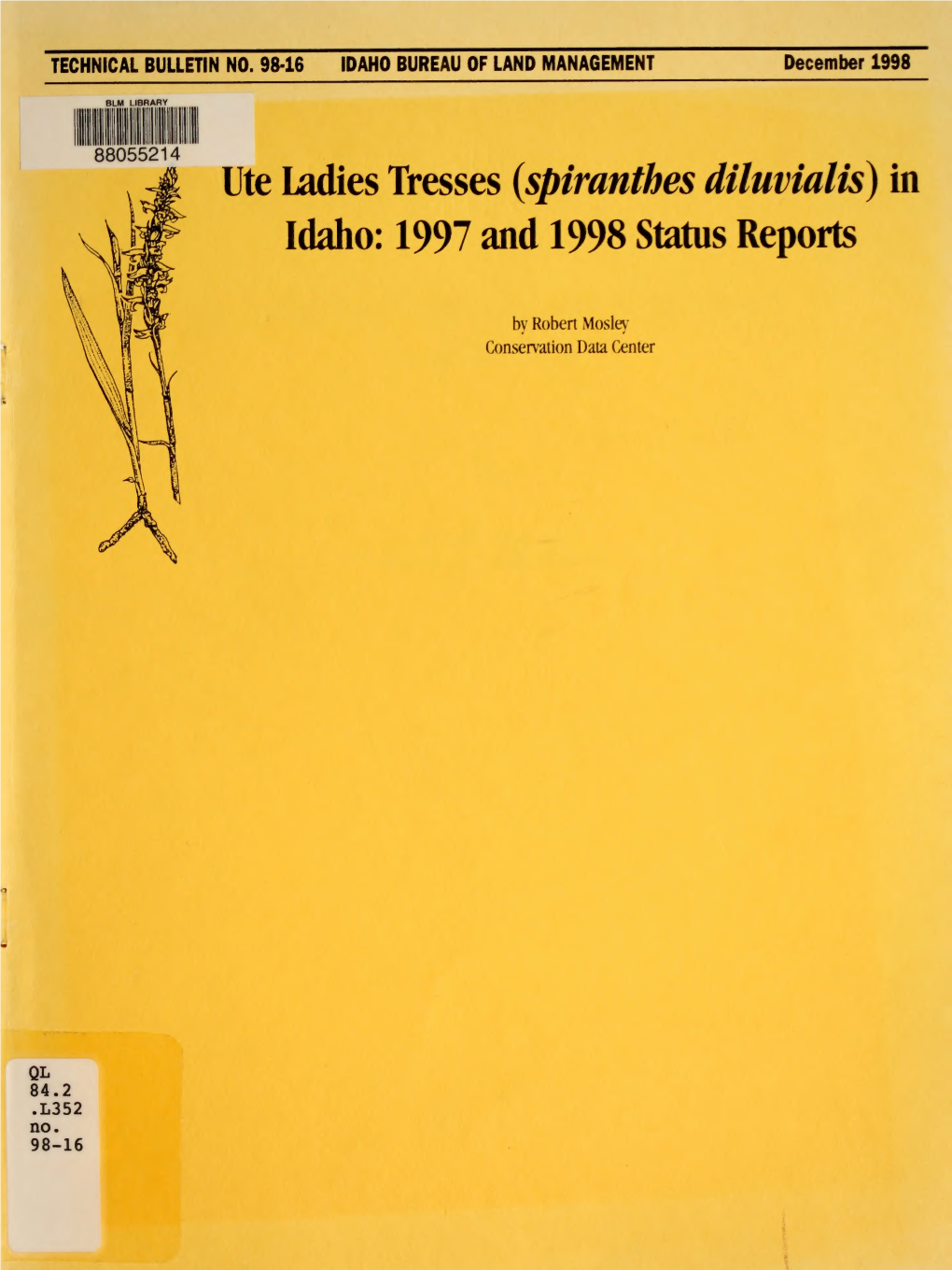 Ute Ladies Tresses (Spiranthes Diluvialis) in Idaho : 1997 and 1998 Status Reports