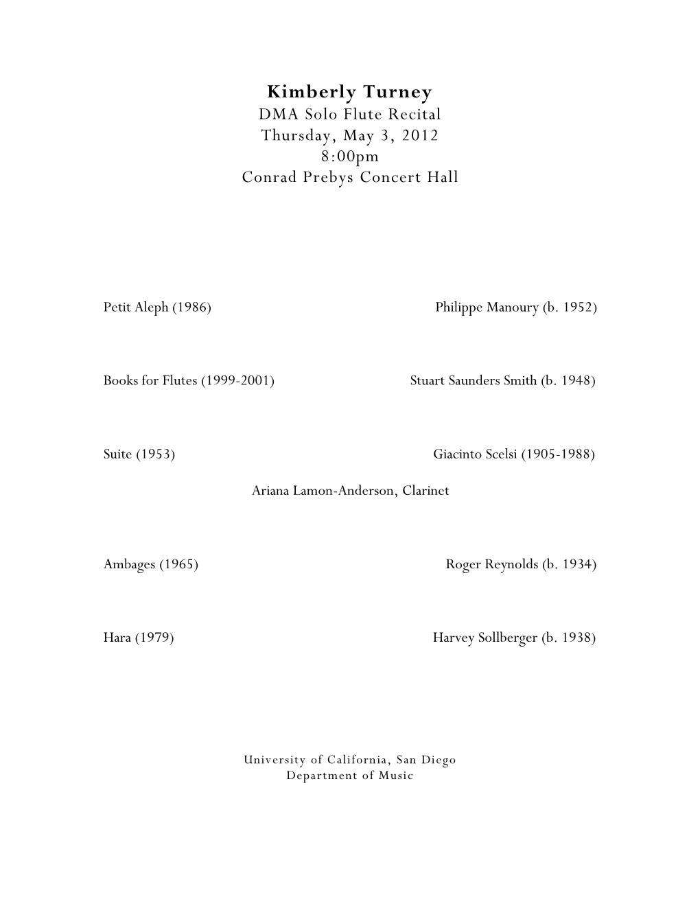 Kimberly Turney DMA Solo Flute Recital Thursday, May 3, 2012 8:00Pm Conrad Prebys Concert Hall