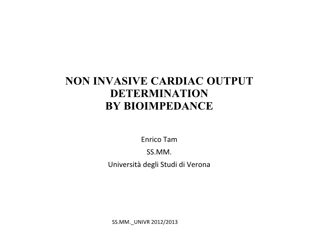 Non Invasive Cardiac Output Determination by Bioimpedance