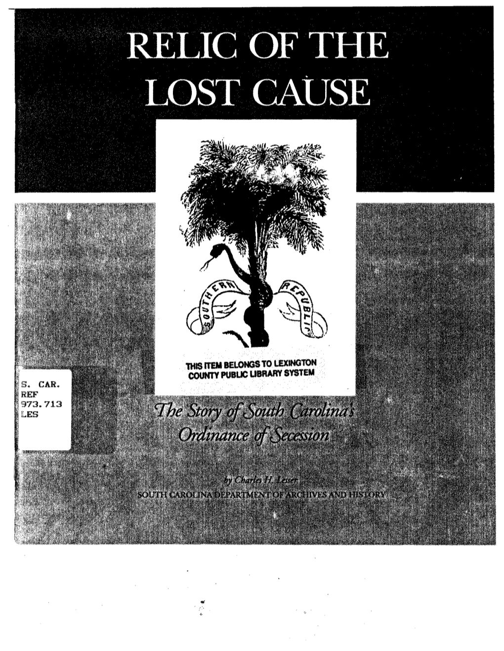 The Story of South Carolina's Ordinance of Secession by Charles H Lesser