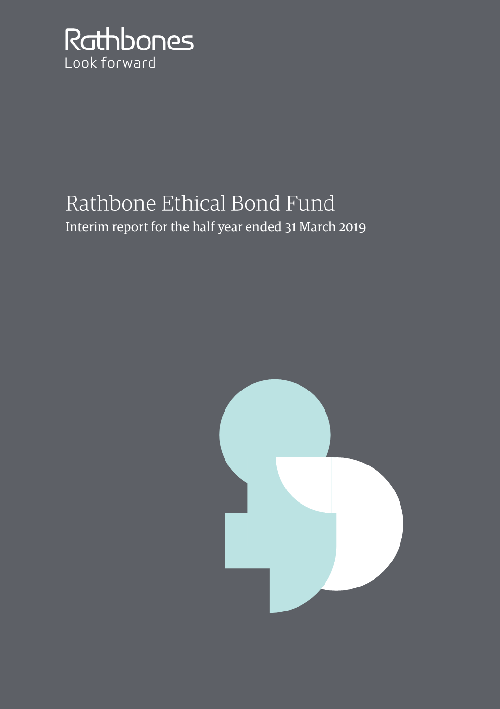 Rathbone Ethical Bond Fund Interim Report for the Half Year Ended 31 March 2019