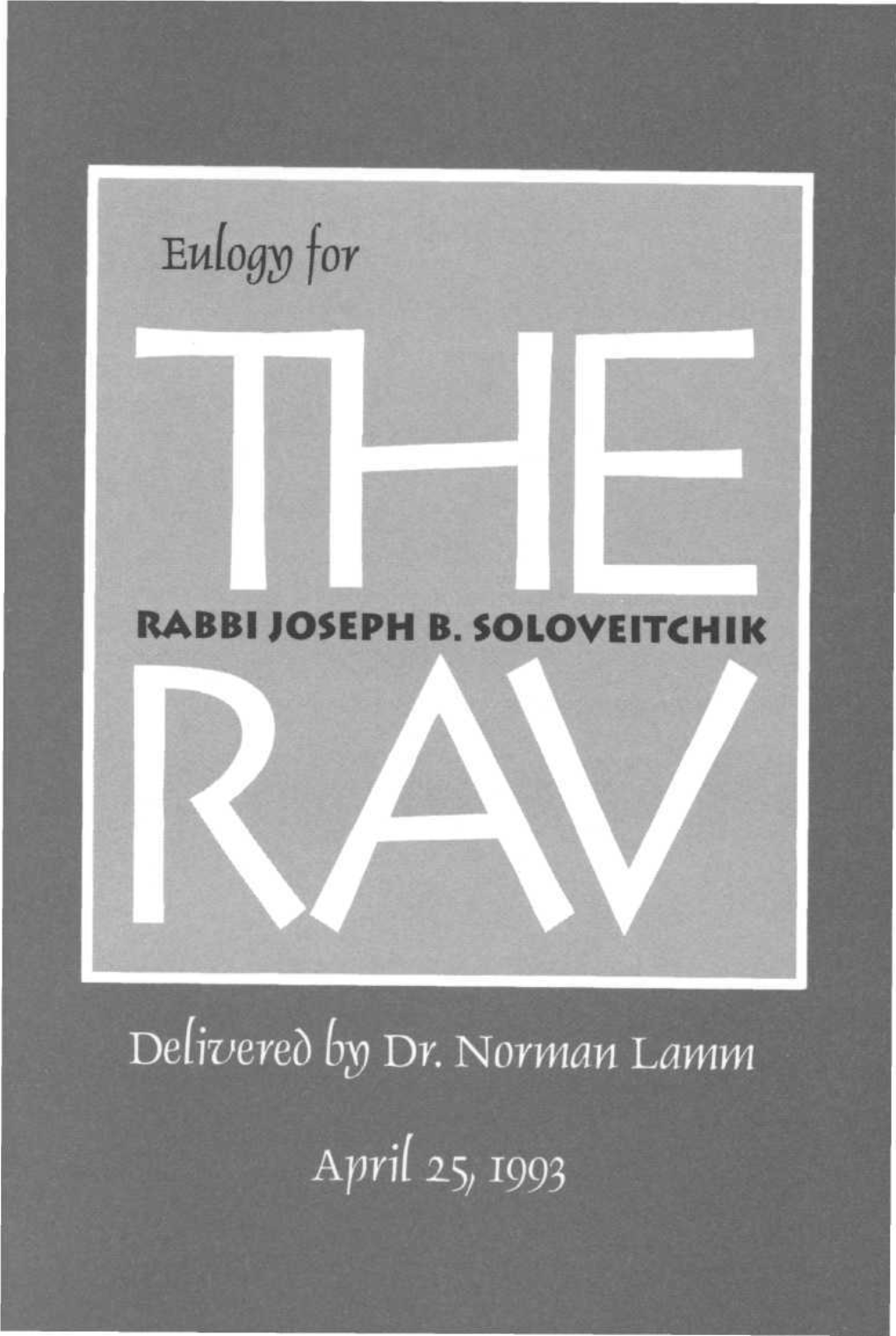 I EM(O^ for RABBI JOSEPH B. SOLOVEITCHIK Delivered By