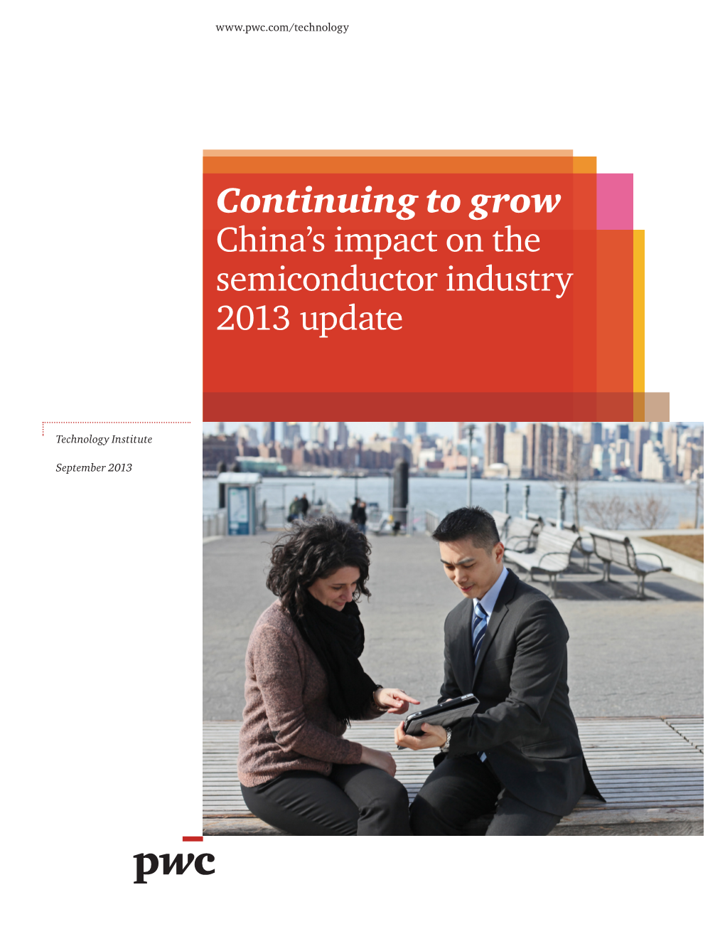 Continuing to Grow China's Impact on the Semiconductor Industry 2013 Update