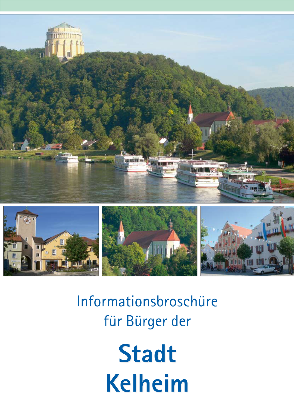 Informationsbroschüre Für Bürger Der Stadt Kelheim ZIELE ERREICHEN UND WÜNSCHE ERFÜLLEN