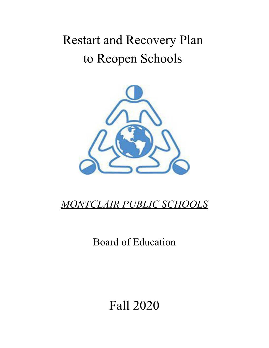 Restart and Recovery Plan to Reopen Schools Fall 2020