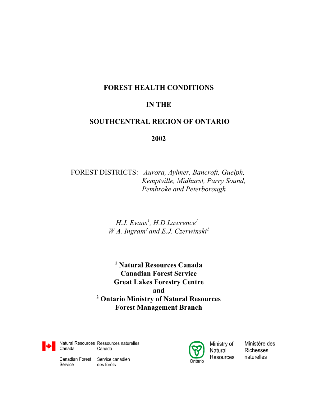 FOREST HEALTH CONDITIONS in the SOUTHCENTRAL REGION of ONTARIO 2002 FOREST DISTRICTS: Aurora, Aylmer, Bancroft, Guelph, Kemptvil