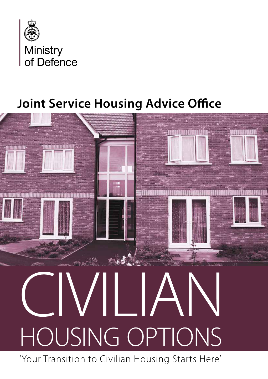 CIVILIAN HOUSING OPTIONS ‘Your Transition to Civilian Housing Starts Here’ HOUSING OPTIONS