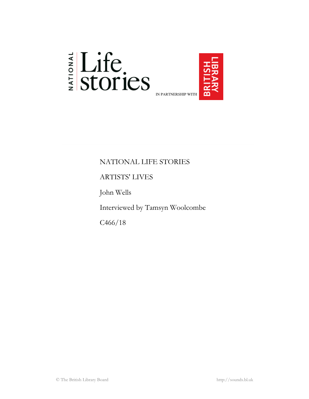 NATIONAL LIFE STORIES ARTISTS' LIVES John Wells Interviewed by Tamsyn Woolcombe C466/18