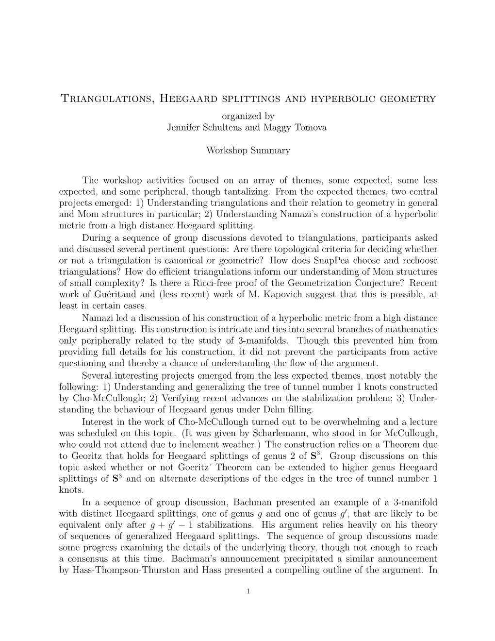 Triangulations, Heegaard Splittings and Hyperbolic Geometry Organized by Jennifer Schultens and Maggy Tomova