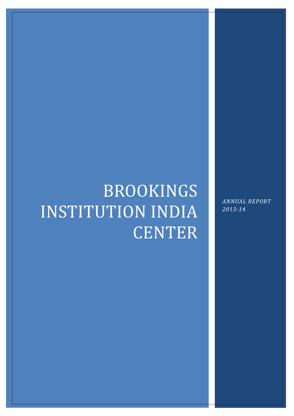 Brookings Institution India Center Is a Not-For-Profit Research Organization Registered in the State of NCT of Delhi Under the Section 25 Companies Act of 1956