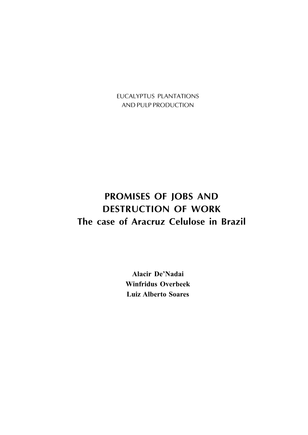 PROMISES of JOBS and DESTRUCTION of WORK the Case of Aracruz Celulose in Brazil