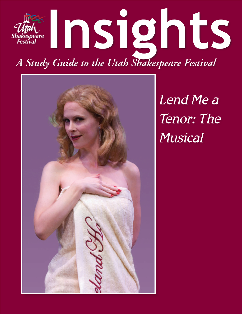 Lend Me a Tenor: the Musical the Articles in This Study Guide Are Not Meant to Mirror Or Interpret Any Productions at the Utah Shakespeare Festival