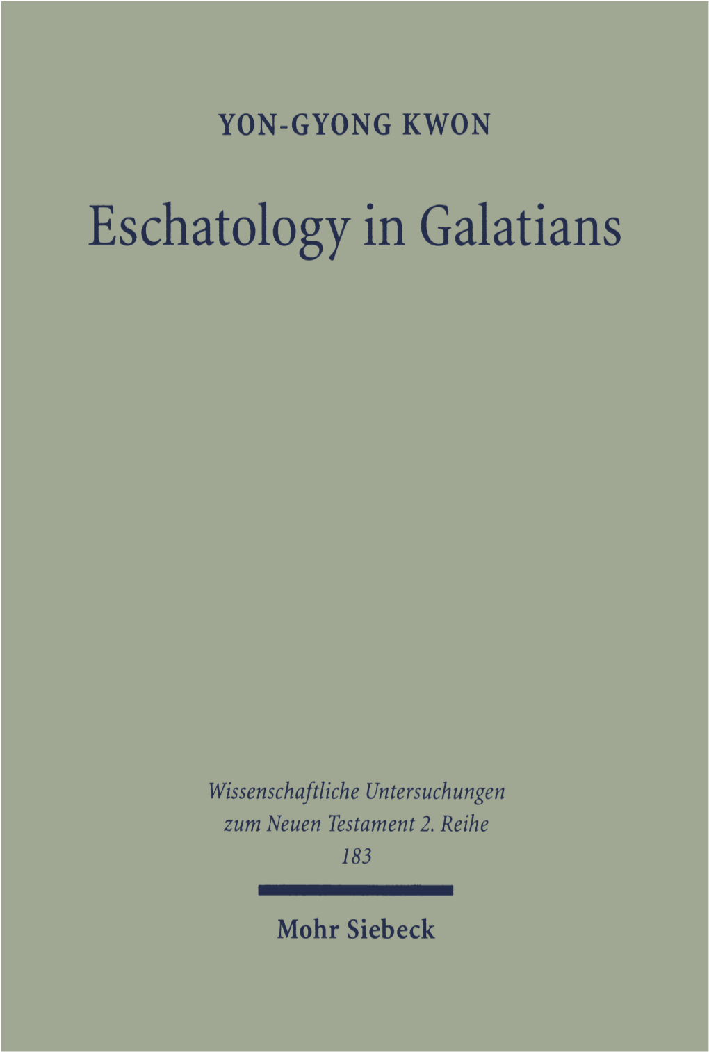 Eschatology in Galatians. Rethinking Paul's Response to the Crisis In