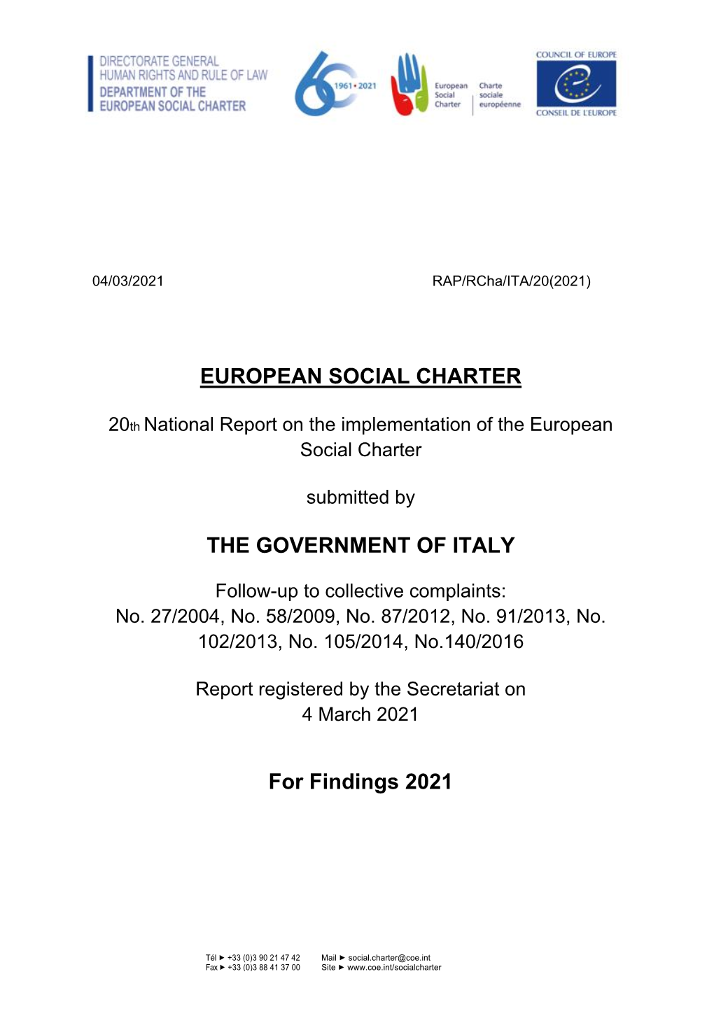 EUROPEAN SOCIAL CHARTER the GOVERNMENT of ITALY For