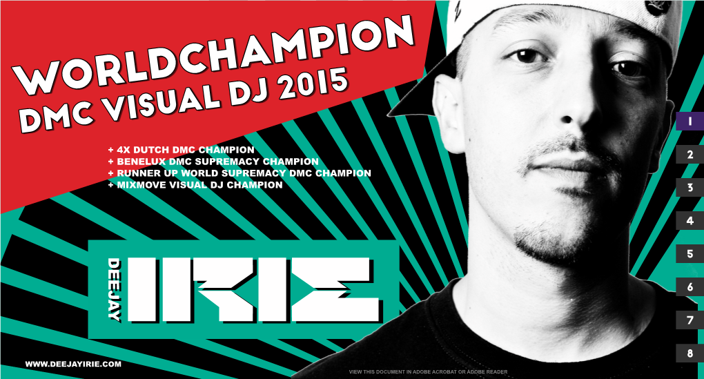 Worldchampion Dmc Visual Dj 2015 + 4X Dutch Dmc Champion + Benelux Dmc Supremacy Champion + Runner up World Supremacy Dmc Champion + Mixmove Visual Dj Champion Deejay