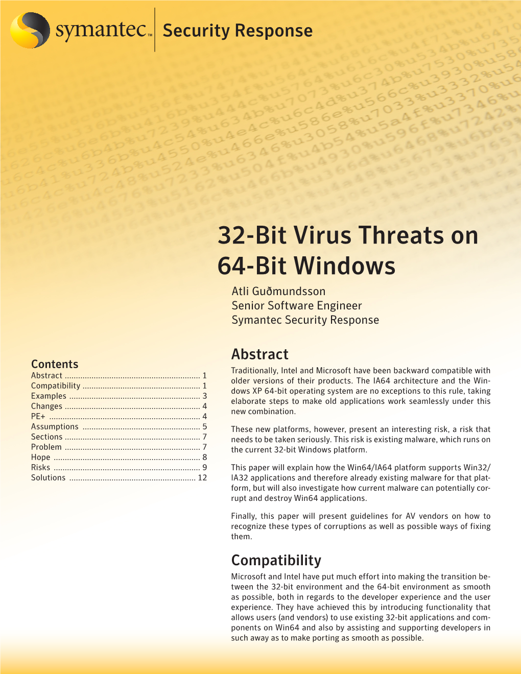 32-Bit Virus Threats on 64-Bit Windows Atli Guðmundsson Senior Software Engineer Symantec Security Response