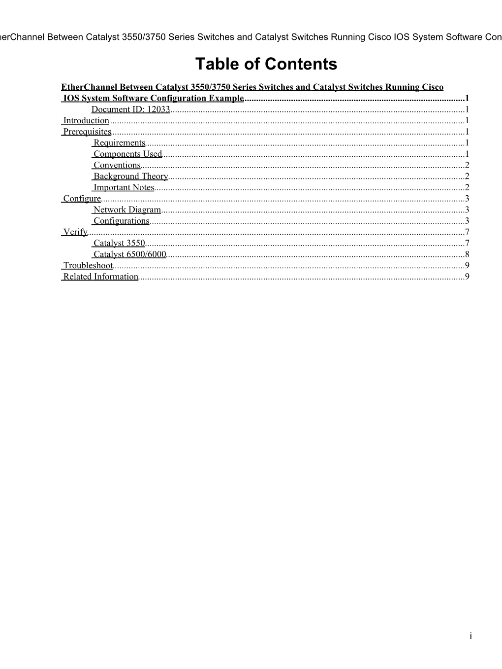 Cisco − Etherchannel Between Catalyst 3550/3750 Series Switches and Catalyst Switches Running Cisco IOS System Software Configuration Example Table of Contents