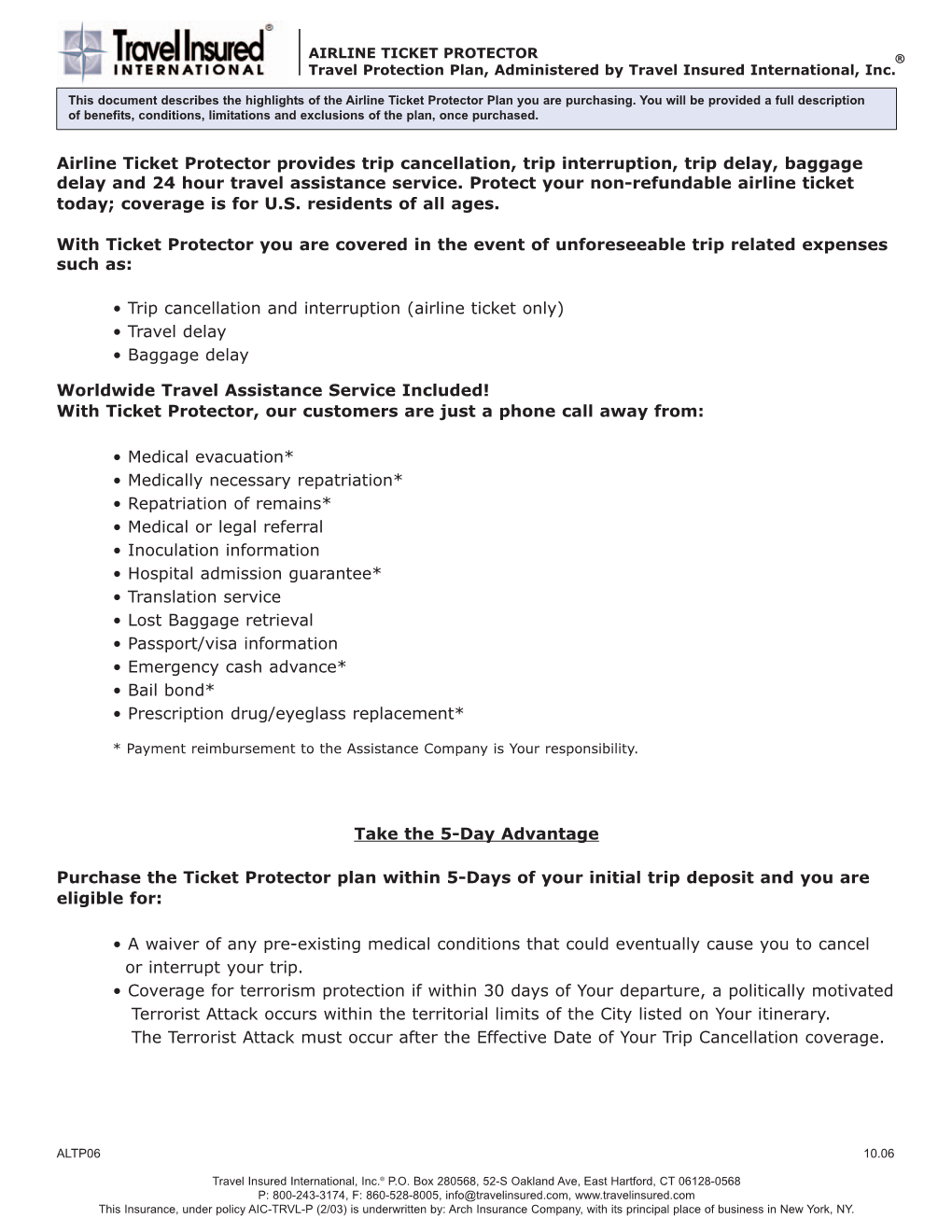 Airline Ticket Protector Provides Trip Cancellation, Trip Interruption, Trip Delay, Baggage Delay and 24 Hour Travel Assistance Service