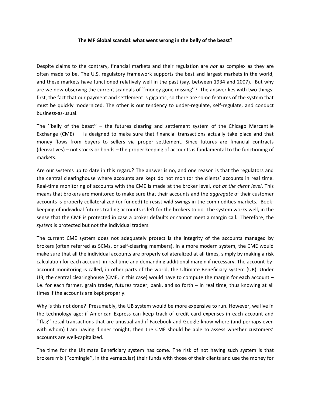 The MF Global Scandal: What Went Wrong in the Belly of the Beast? Despite Claims to the Contrary, Financial Markets and Their Re