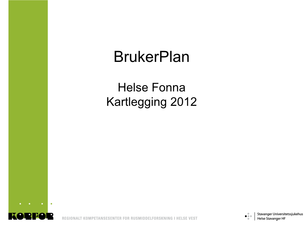 Brukerplan Helse Fonna. Kartlegging 2012