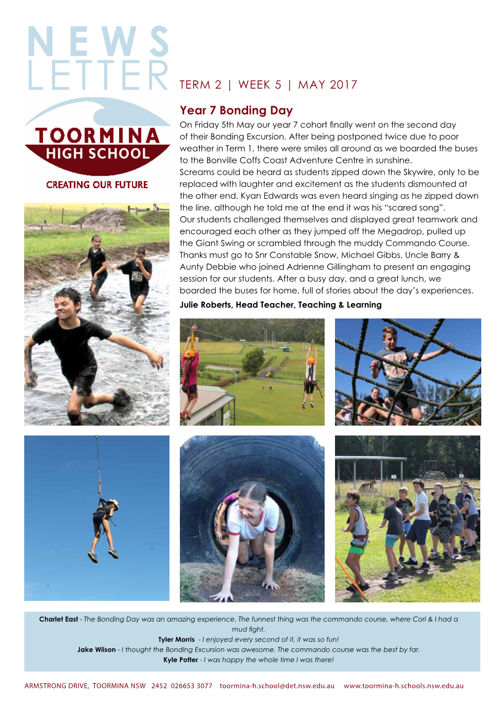 NEWS LETTER TERM 2 | WEEK 5 | MAY 2017 Year 7 Bonding Day on Friday 5Th May Our Year 7 Cohort Finally Went on the Second Day of Their Bonding Excursion