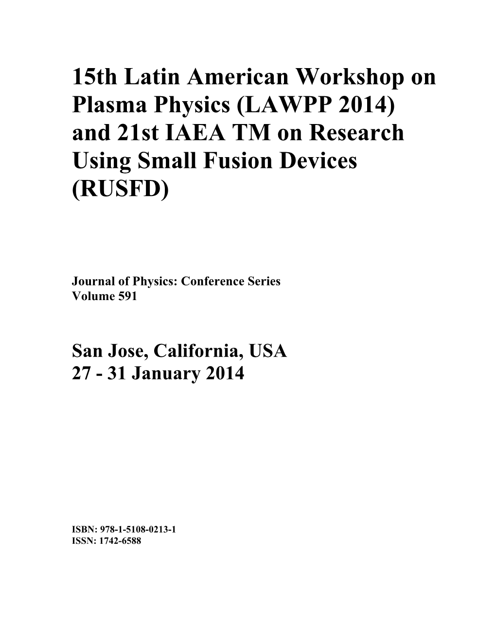 15Th Latin American Workshop on Plasma Physics (LAWPP 2014) and 21St IAEA TM on Research Using Small Fusion Devices (RUSFD)