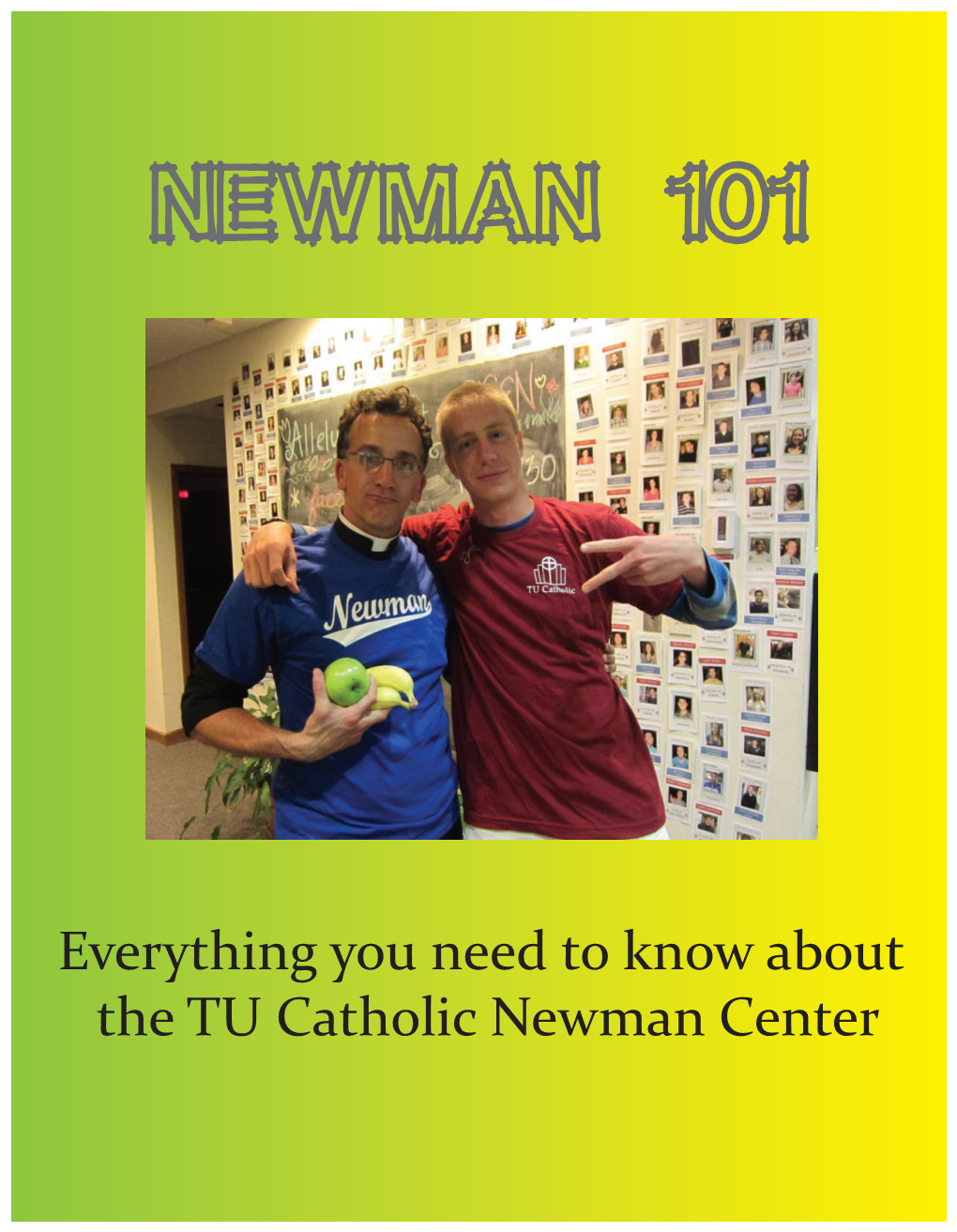 Everything You Need to Know About the TU Catholic Newman Center 2 What Is Newman?