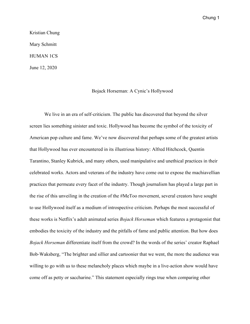 Kristian Chung Mary Schmitt HUMAN 1CS June 12, 2020 Bojack Horseman: a Cynic's Hollywood We Live in an Era of Self-Criticism