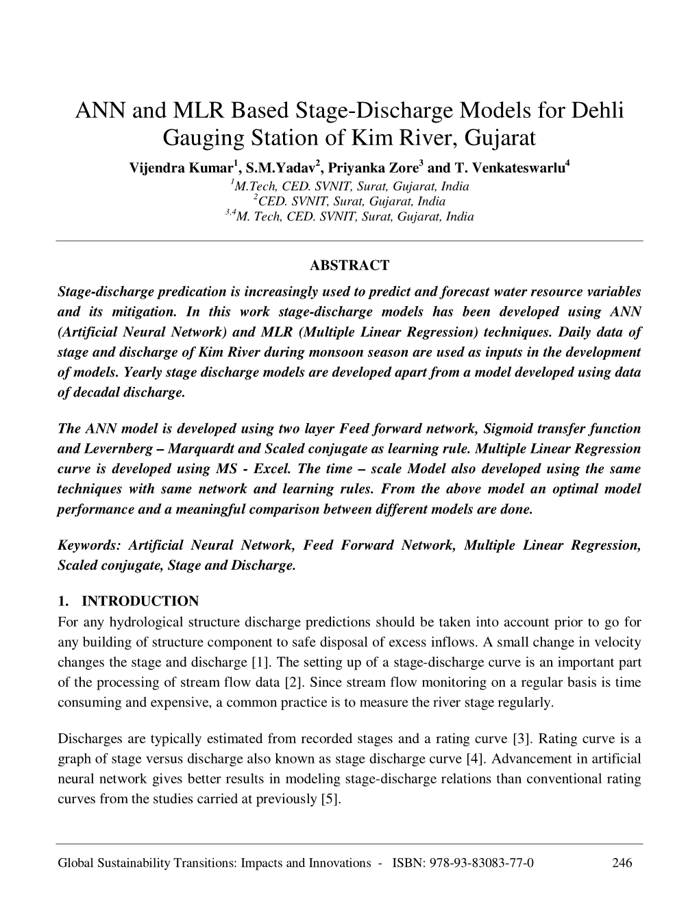 ANN and MLR Based Stage-Discharge Models for Dehli Gauging Station of Kim River, Gujarat Vijendra Kumar 1, S.M.Yadav 2, Priyanka Zore 3 and T