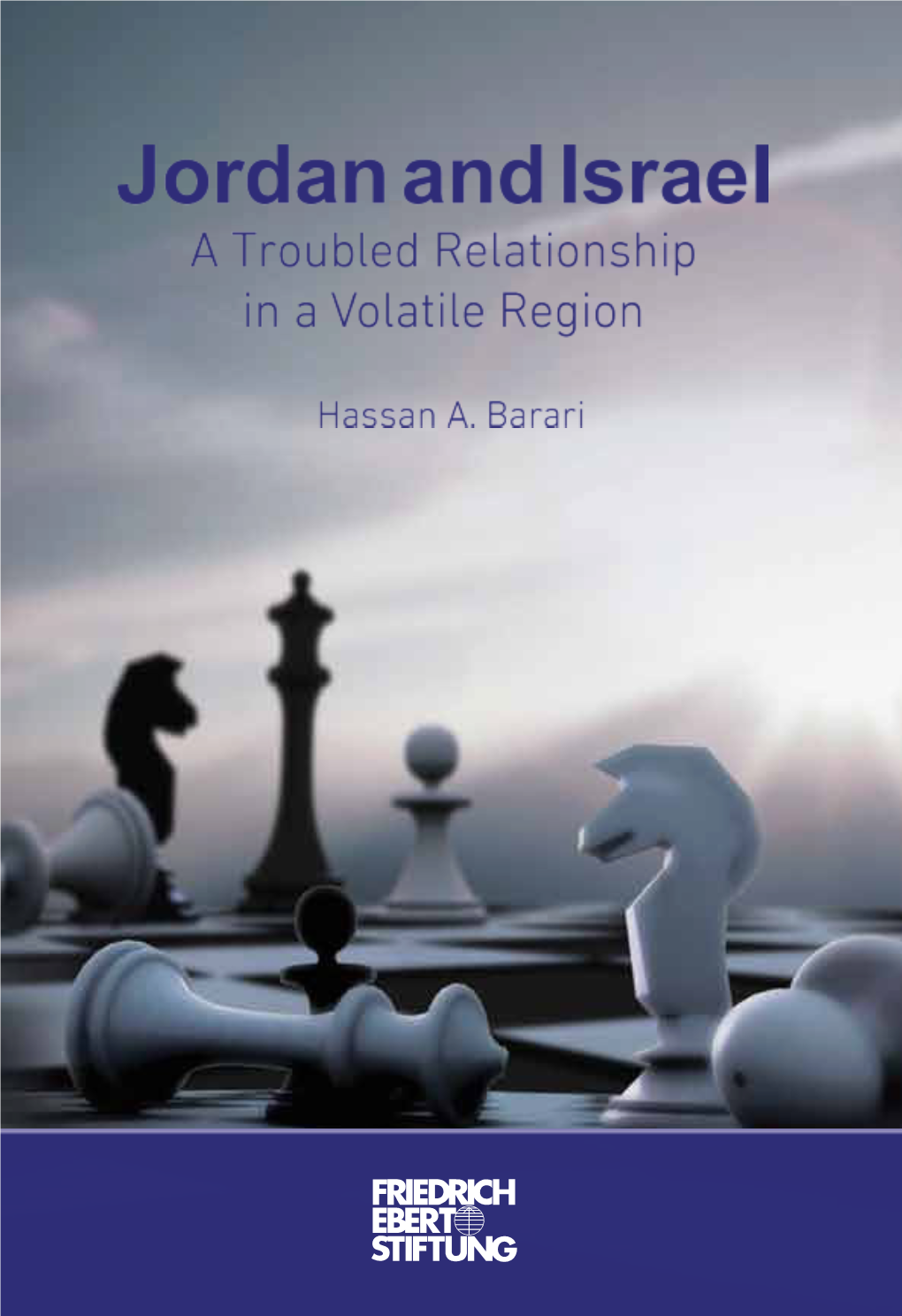 Jordan and Israel: a Troubled Relationship in a Volatile Region / Hassan Barari Amman:Friedrich-Ebert-Stiftung, 2014 (152) P