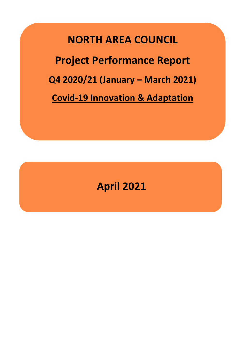 NORTH AREA COUNCIL Project Performance Report April 2021