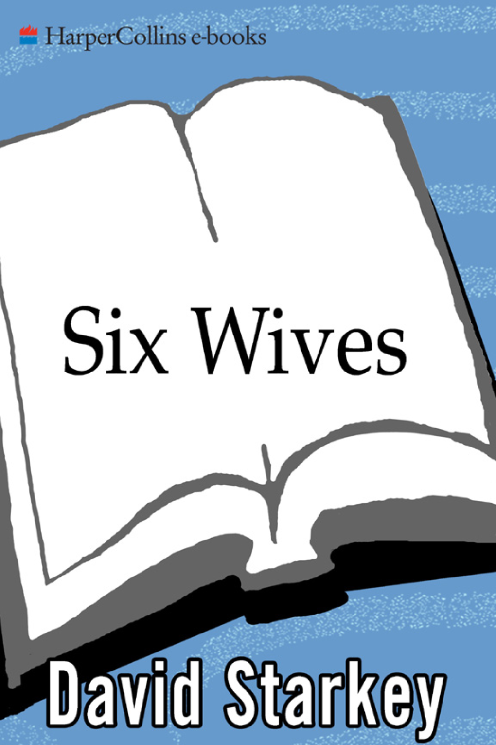 Six Wives : the Queens of Henry VIII