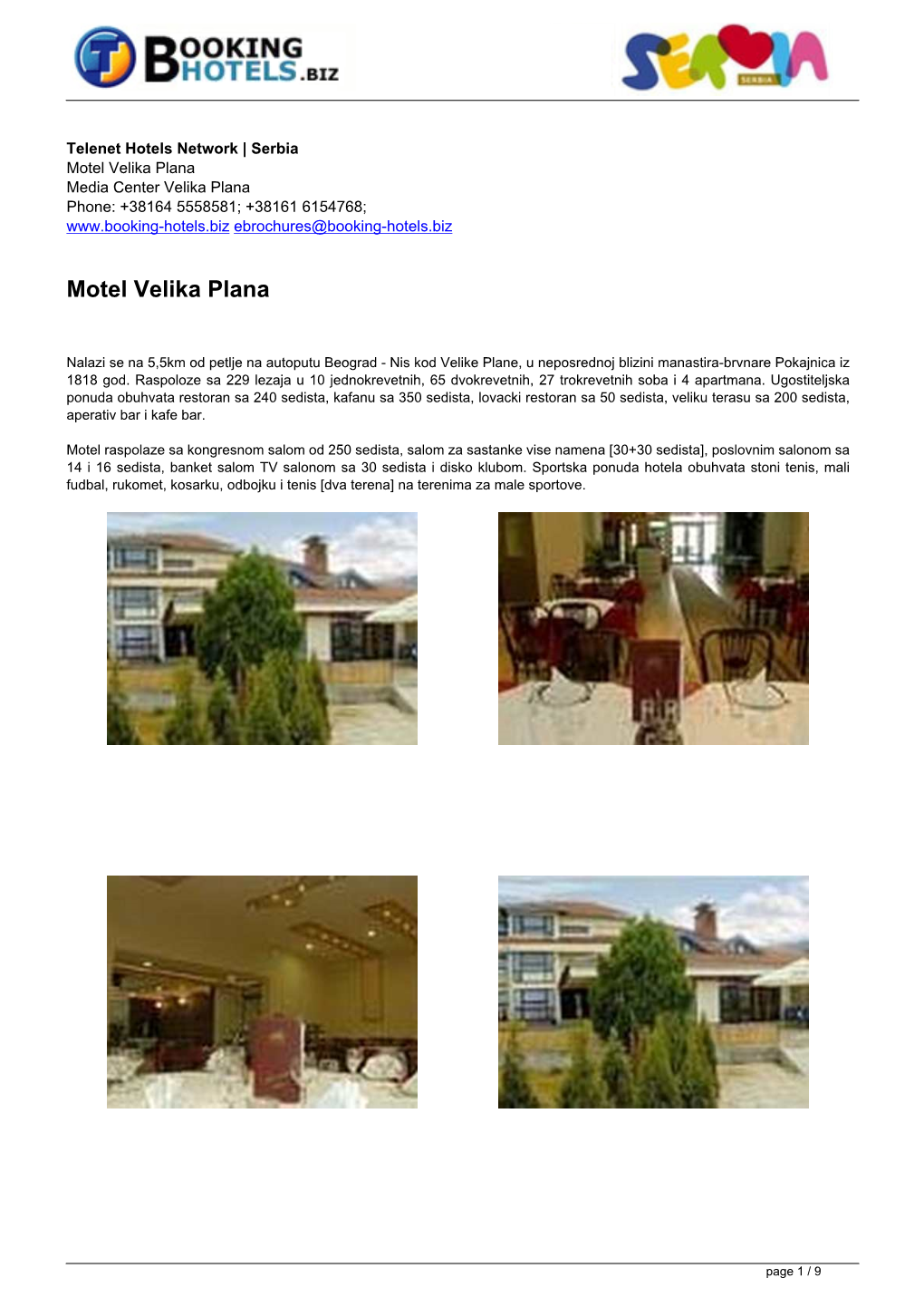 Motel Velika Plana Media Center Velika Plana Phone: +38164 5558581; +38161 6154768; Ebrochures@Booking-Hotels.Biz