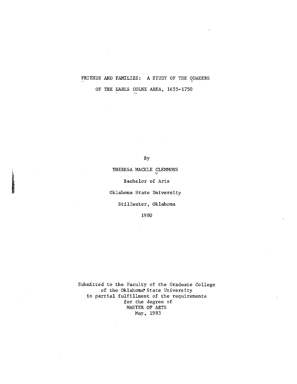 FRIENDS and FAMILIES: a STUDY of the QUAKERS of the EARLS COLNE AREA, 1655-1750 by THERESA MACKLE CLEMMONS Bachelor of Arts Okla