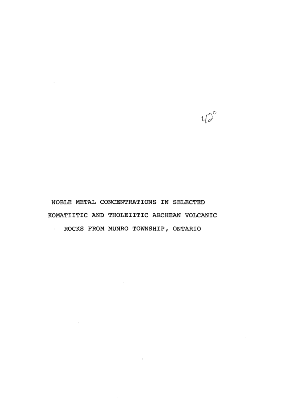Noble Metal Concentrations in Selected Komatiitic and Tholeiitic Archean Volcanic Rocks from Munro Township, Ontario