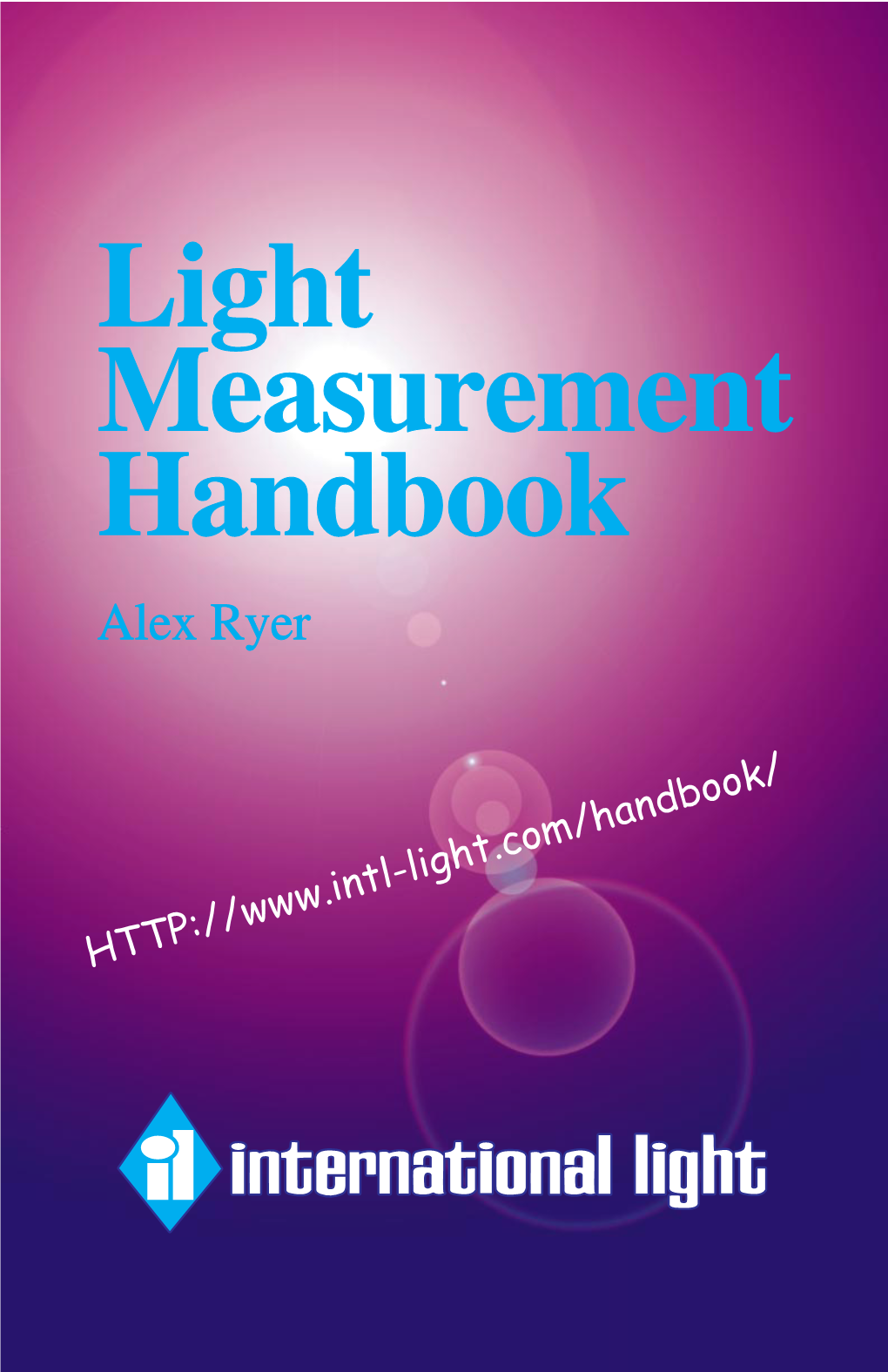 Light Measurement Handbook © 1998 by Alex Ryer, International Light Inc